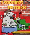 Les 3 Sorciers en coloc - 