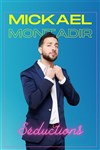 Mickaël Montadir dans Séductions - 