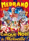 Cirque Medrano | - Le Grand Cirque de Noël de Marseille - 