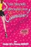 C'est décidé, je deviens une connasse ! - 