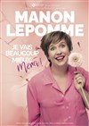 Manon Lepomme dans Je vais beaucoup mieux merci ! - 