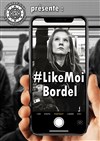 #LikeMoiBordel - 