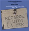 Regarde plutôt la Mer - 