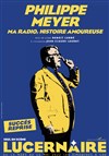 Philippe Meyer dans Ma radio, histoire amoureuse - 