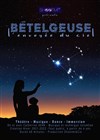 Bételgeuse, l'envoyée du ciel - 