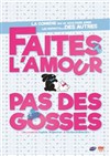 Faites l'amour pas des gosses - 