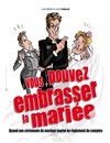 Vous pouvez embrasser la mariée - 