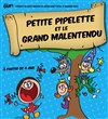 Petite Pipelette et le Grand Malentendu - 