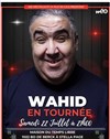 Wahid dans Wahid fait son cinéma - 