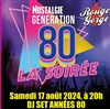 Nostalgie Génération 80, La Soirée ! - 