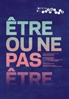 Être ou ne pas être - 