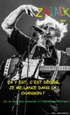 Zazack dans Ça y est, c'est décidé, je me lance dans la chanson ! - 