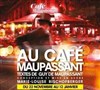 Au café Maupassant - 