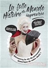 La folle Histoire du Monde improvisée - 