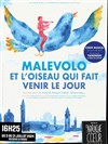 Malévolo et l'oiseau qui fait venir le jour - 