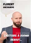 Florent Ghesquiere dans L'histoire à dormir debout... - 