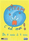 Titam, c'est moi ! - 