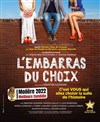 L'embarras du choix - 