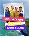 Jusqu'à ce que l'Amour nous sépare - 