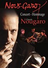 Nous-Garo | Concert Hommage à Claude Nougaro - 