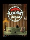 Bienvenue à Loose Vegas - 