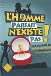 L'homme parfait n'existe pas ! - 