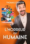 Thomas Christin dans L'Horreur est humaine - 