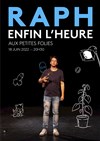 Raph dans Enfin l'heure - 