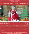 La Mère Noël au théatre ! - 