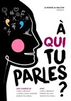 À qui tu parles ? - 