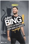 Julien Bing dans Toute la vérité, rien que la vérité ou presque - 