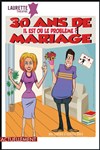 30 ans de mariage il est où le problème - 