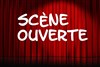 Scène ouverte - 