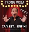 Trong Voba dans Ca y est...enfin ! - 