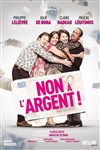 Non a l'argent ! | avec Pascal Legitimus et Claire Nadeau - 