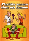 J'habite encore chez ma femme - 