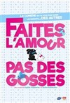 Faites l'amour pas des gosses ! - 