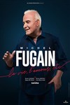 Michel Fugain dans La vie, l'amour, etc. - 