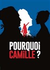 Pourquoi Camille ? - 