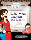 Fille-mère, pas refaite ! - 