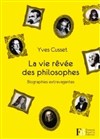 La vie rêvée des philosophes - 