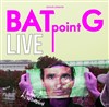 BATpointG + invités | Noémi en 1ère partie - 