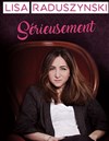 Lisa Raduszynski dans Sérieusement - 