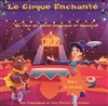 Le Cirque Enchanté - 