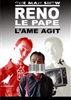 Reno Le Pape dans L'Ame Agit - 