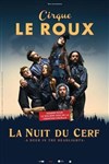 Cirque Leroux | La nuit du cerf - 