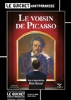 Le voisin de Picasso - 