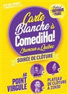 Carte blanche à ComediHa : soirée de clôture - 