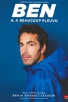 Ben dans Il a beaucoup pleuvu - 