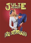 Julie Bigot dans Julie est culottée - 